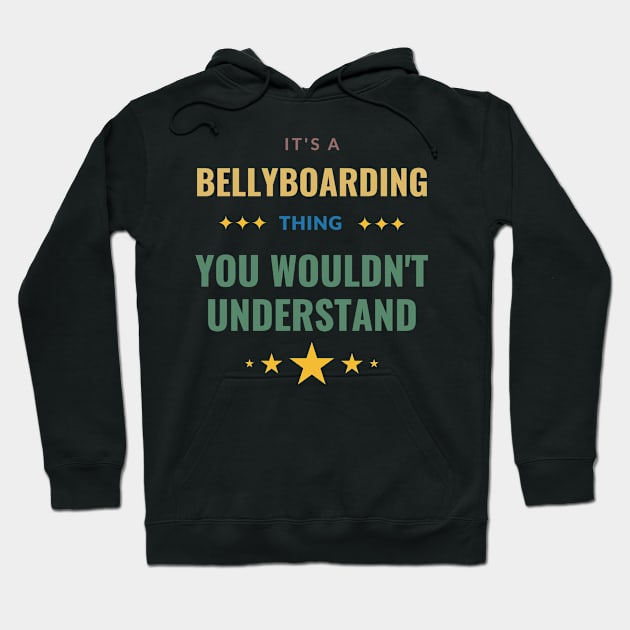 It's a Bellyboarding Thing You Wouldn't Understand Hoodie by Crafty Mornings